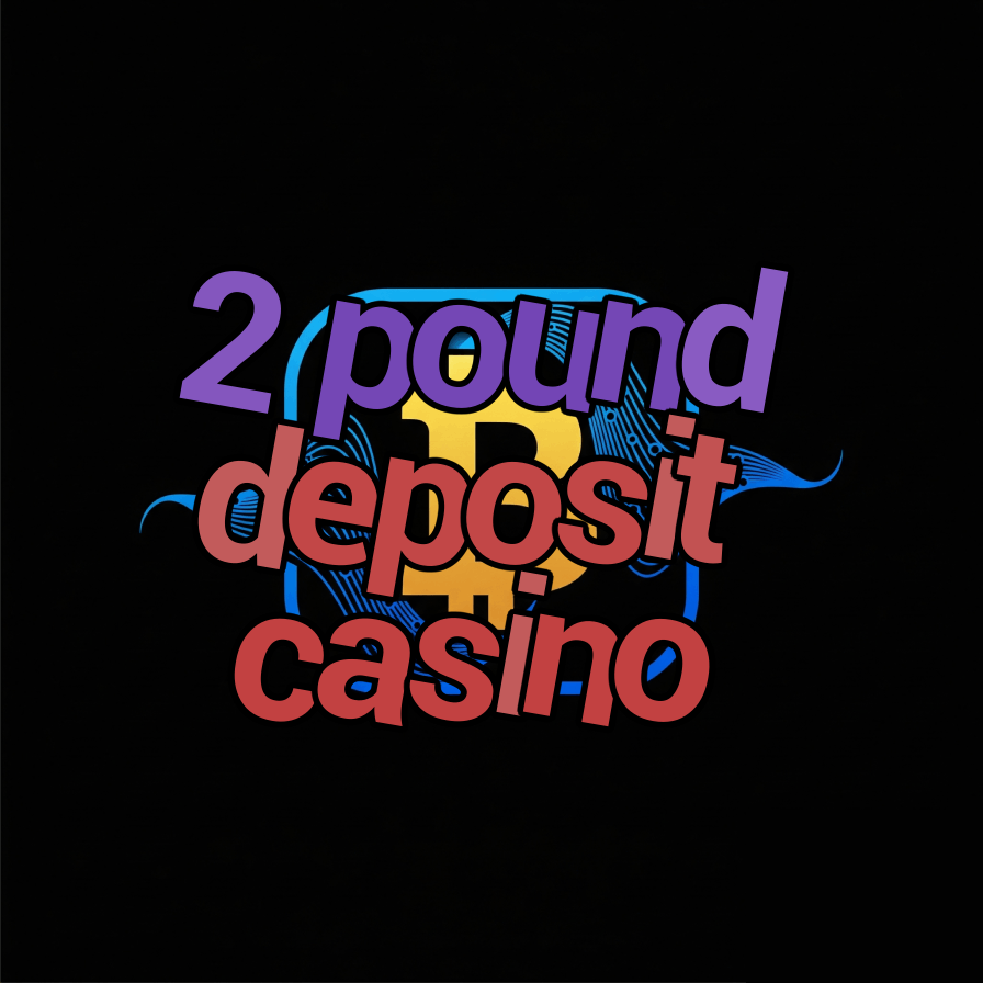 2 pound deposit casino